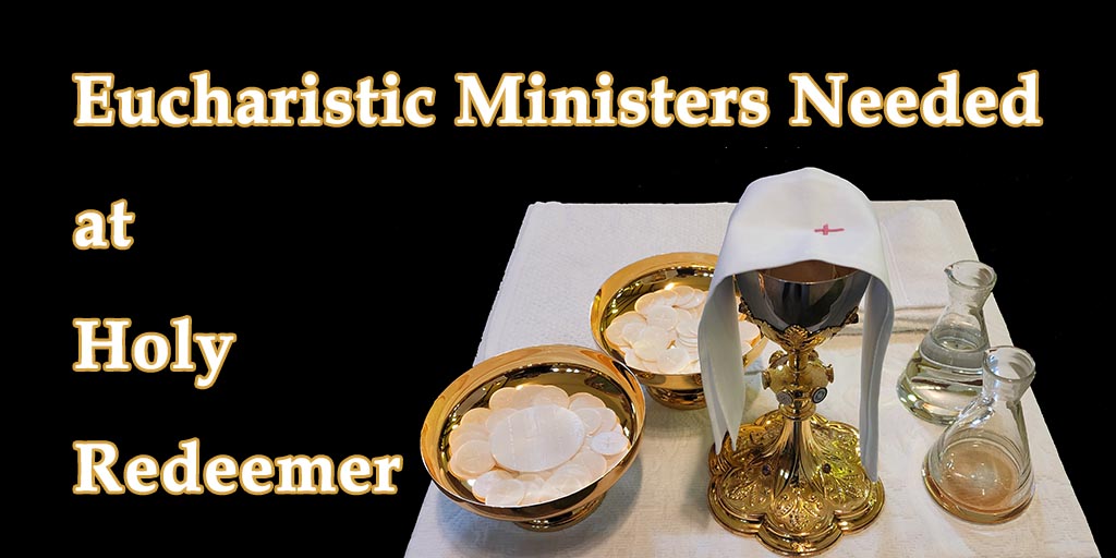 Eucharistic Ministers needed at Holy Redeemer