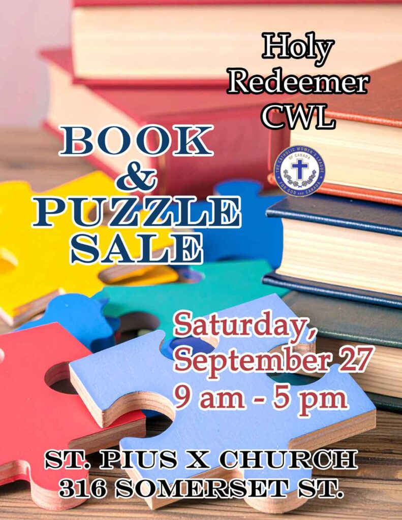 Holy Redeemer CWL
Book & Puzzle Sale
Saturday, September 27, 9 am - 5 pm
St. Pius X Church
316 Somerset Street