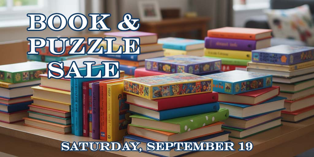 Book & Puzzle Sale
Saturday, September 19